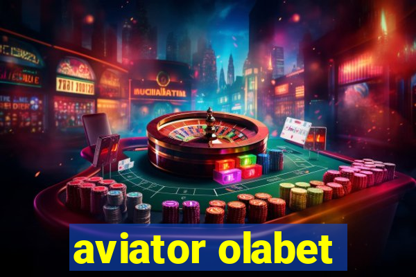 aviator olabet